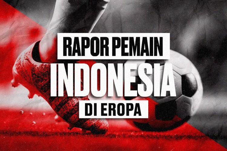 Rapor pemain Timnas Indonesia yang berkarier di luar negeri pada negara-negara Eropa. (Grafis: Skor.id)